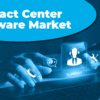 Contact Center Software: Transforming Customer Engagement in the Digital Age