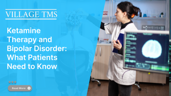 Ketamine Therapy and Bipolar Disorder: What Patients Need to Know