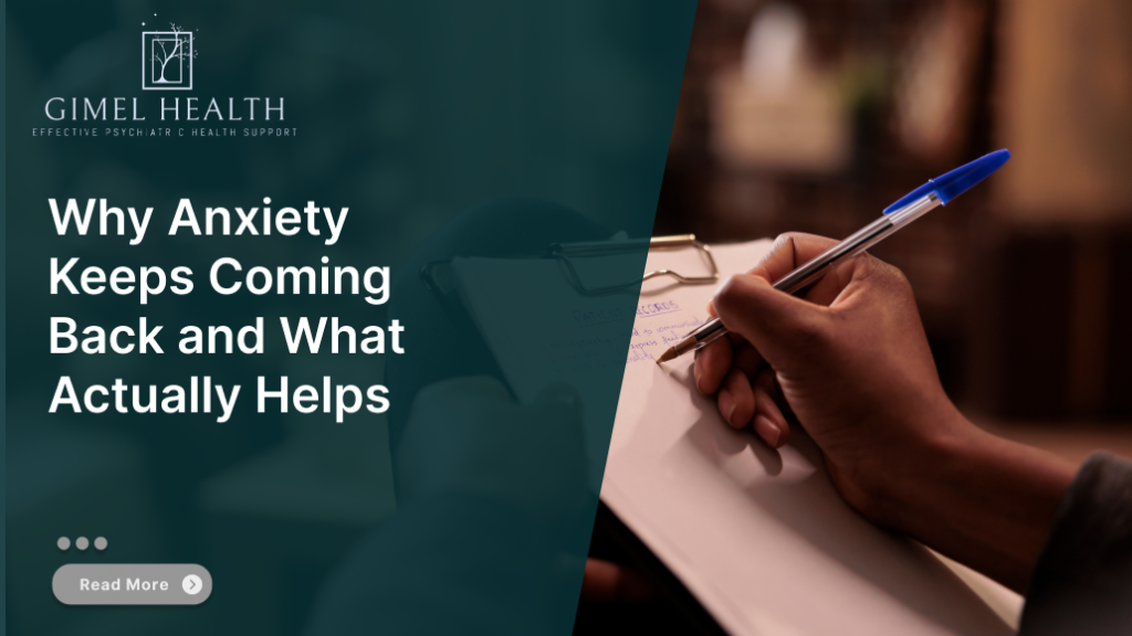 Why Anxiety Keeps Coming Back and What Actually Helps