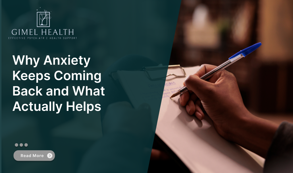 Why Anxiety Keeps Coming Back and What Actually Helps